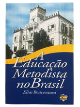 Carregar imagem no visualizador da galeria, A Educação Metodista no Brasil — Elias Boaventura