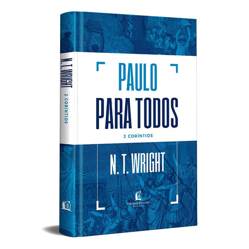 2 Coríntios — Paulo Para Todos — N. T. Wright