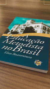 A Educação Metodista no Brasil — Elias Boaventura