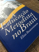 Carregar imagem no visualizador da galeria, A Educação Metodista no Brasil — Elias Boaventura
