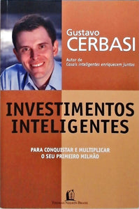 Investimentos inteligentes / Gustavo Cerbasi