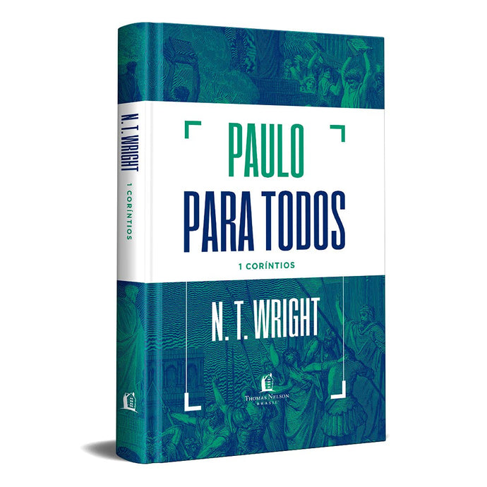 1 Coríntios — Paulo Para Todos — N. T. Wright