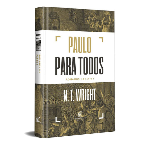 Romanos 1-8 — Parte 1 — Paulo Para Todos — N. T. Wright